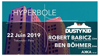 Hyperbole // Dusty Kid, Robert Babicz, Ben Böhmer