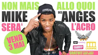 Non mais allo quoi Mike des Anges a l'Acropol & Lembra Tempo Retro Party