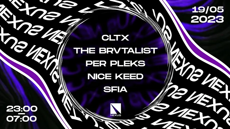 NEXUS INVITE : CLTX | THE BRVTALIST | PER PLEKS | NICE KEED I SFIA
