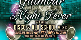 Glamour Night Fever Ambiance Disco & Old School Music Tubes des Années 70's, 80's, 90's à nos jours
