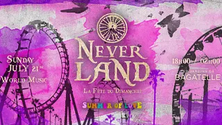 Dimanche 21 Juillet x Neverland x Bagatelle