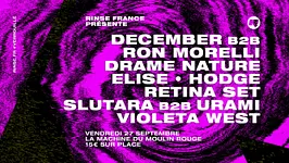 Rinse France Présente Ron Morelli, Hodge, December & More