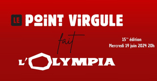 Le Point Virgule fait L'Olympia- 15ème édition