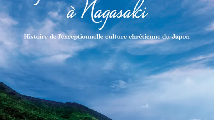 Eglises Et Sites Chrétiens À Nagasaki : Histoire de l’exceptionnelle culture chrétienne du Japon