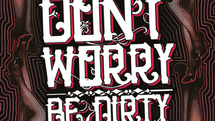 Don't Worry Be Dirty