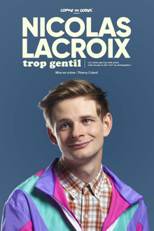 Nicolas Lacroix – One Man Show “Trop Gentil” à la Nouvelle Eve à Paris !