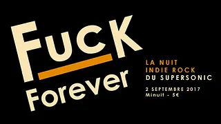 F*** Forever // Nuit indie rock 2000's du Supersonic