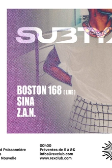 Subtyl: Boston 168 Live, Sina, Z.A.N.