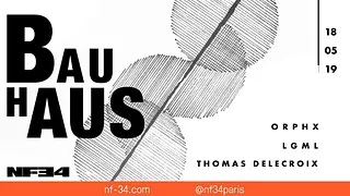 NF-34 x Bauhaus  / Orphx / LGML / Thomas Delecroix