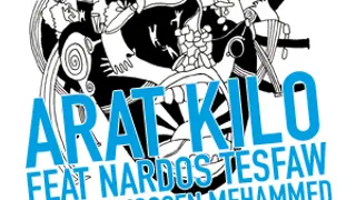 Arat kilo feat Nardos Tesfaw & Wondwossen Mehammed