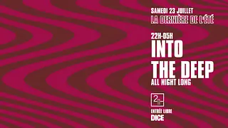 La dernière de l'été avec INTO THE DEEP - ALL NIGHT LONG