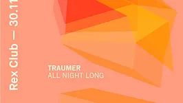 Rex Club Présente Traumer All Night Long