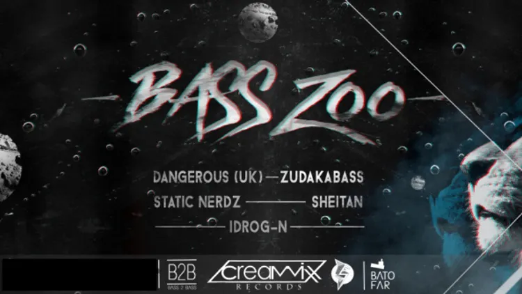 Bass Zoo : Dangerous ( UK ) / Static Nerdz / Zudakabass / Sheitan / Idrog-N / + Guests
