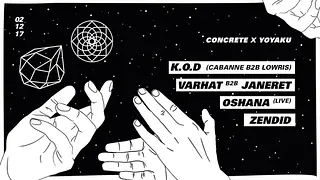 Concrete X Yoyaku: KOD, Varhat b2b Janeret, Oshana , Zendid
