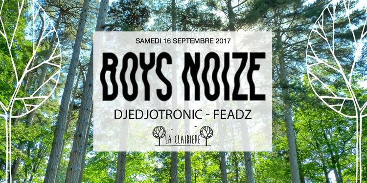 Annulé : Boys Noize, Djedjotronic, Feadz x La Clairière
