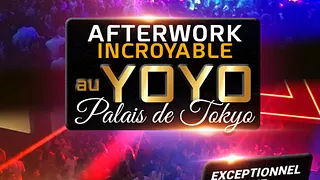 AFTERWORK AU YOYO - PALAIS DE TOKYO EXCEPTIONNEL & EXCLUSIF !