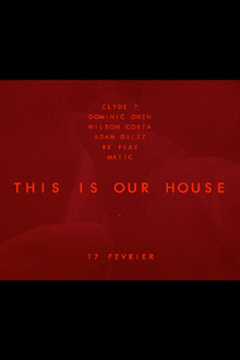 This is our House w/Clyde P ( CUFF ) , Dominic Owen