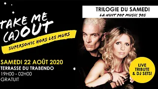 Trilogie du Samedi en plein air / Take Me (A)Out du Supersonic