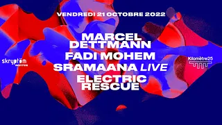 Skryptöm x Kilomètre25 : Marcel Dettmann, Fadi Mohem, Sramaana Live, Electric Rescue