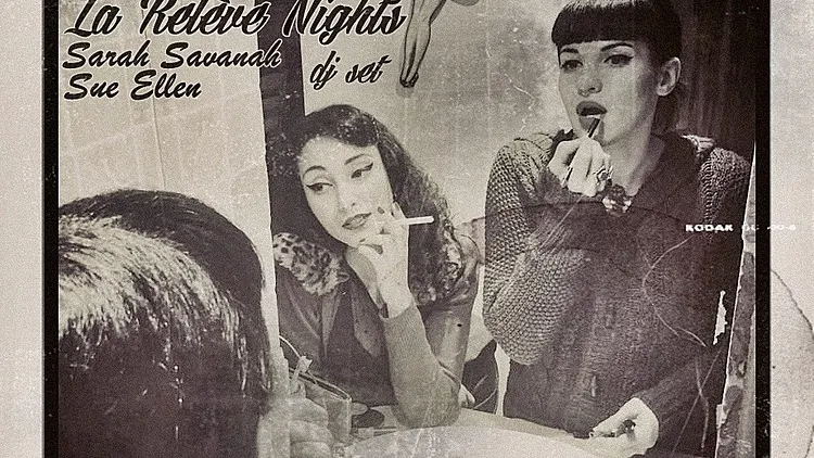 LaRelève Nights - Dj set Sarah Savannah & Sue Ellen - CARPET BURNS