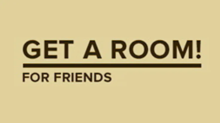 Get a Room For Friends