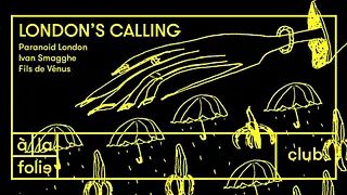 London is Calling with Paranoid London, Ivan Smagghe, Fils de Vénus