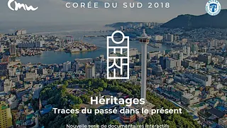 Héritages : les traces du passé dans le présent en Corée du Sud