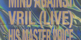Voodoo Artists — Mind Against - VRIL (Live) - His Masters Voice