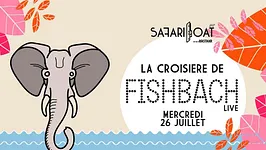 La Croisière Safari de Fishbach (Live)