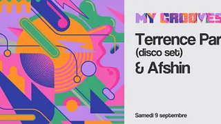My Grooves: Afshin Invite Terrence Parker (Disco set)