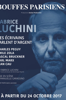 Fabrice Luchini DES ECRIVAINS PARLENT D'ARGENT