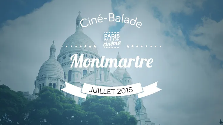 Ciné-Balade Guidée : Montmartre