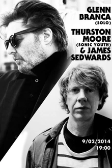 Glenn Branca + Thurston Moore & james sedwards
