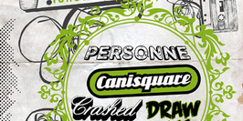 Personne + Canisquare + Crashed + Draw Me A Butt