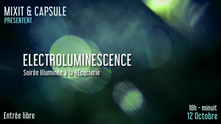 Mixit & Capsule présentent: Soirée Illuminée à la REcyclerie