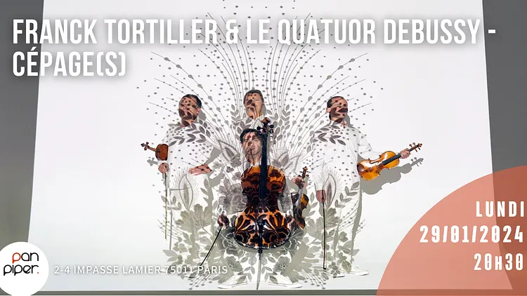 FRANCK TORTILLER ET LE QUATUOR DEBUSSY - CÉPAGE(S)