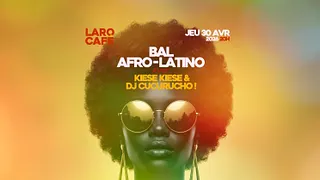 Bal Afro-latino avec Kiese Kiese & Dj Cucurucho !!