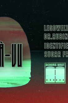 Dehors Brut x Déjà Vu: Legowelt, Dr.Rubinstein, Identified Patient, Sugar Free