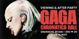 VIEWING & AFTER PARTY - GAGA CHROMATICA BALL X LA NUIT
