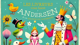 Andersen, lu par Les Livreurs à la Maison du Danemark