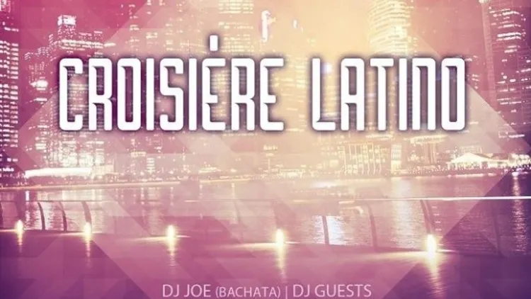 Croisière Estivale de Luxe 100% Latino