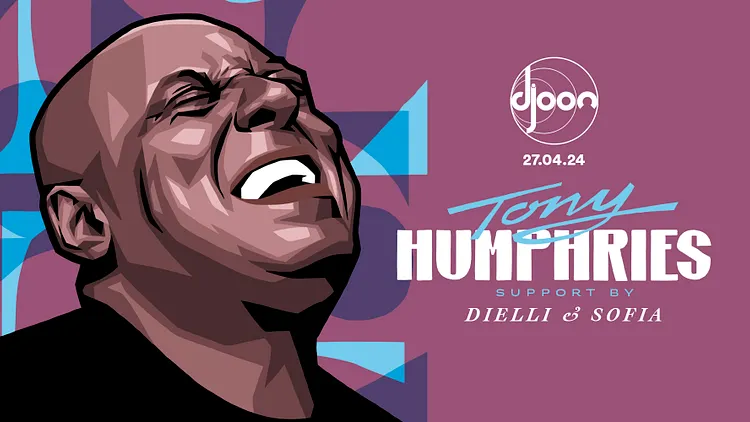 Djoon: Tony Humphries (support by Dielli & Sofia)
