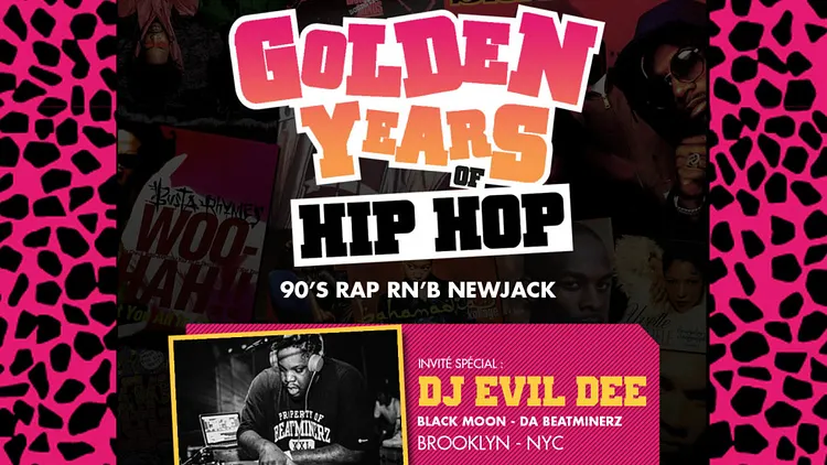 Golden Years Of Hip Hop " LES 10 ANS " w/ DJ EVIL DEE .