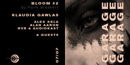 BLOOM #2 by Point Breakers w/ Klaudia Gawlas and guests