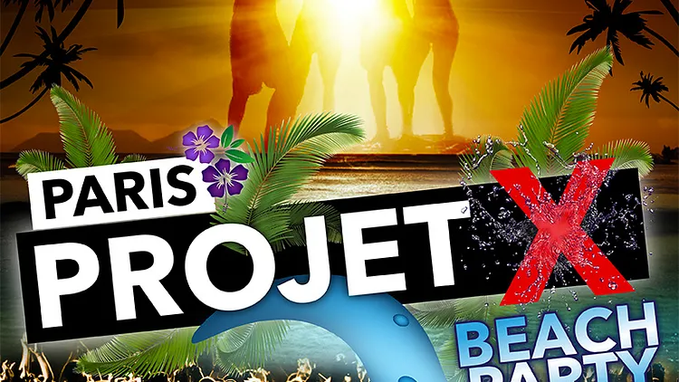 PROJET X Beach Party - veille férié