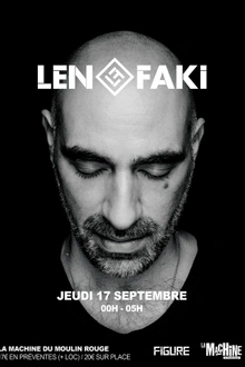 LA MACHINE PRÉSENTE : LEN FAKI & GUEST