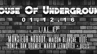 H.O.U x New's Cool présentent : House of Underground