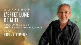 Bruce Lipton à Paris | Workshop: L'Effet Lune de Miel