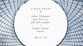 Concrete: John Talabot x Leo Pol x LB aka Labat x Junki Inoue