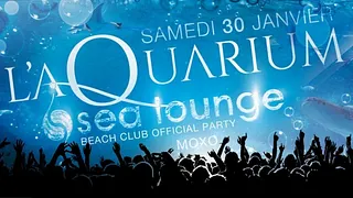 SEA-LOUNGE BEACH CLUB OFFICIAL PARTY @ L'AQUARIUM